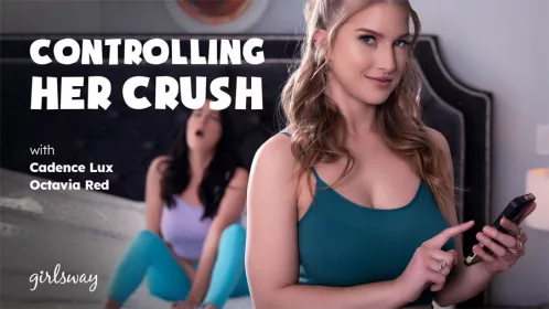 [GirlsWay] Cadence Lux and Octavia Red in Controlling Her Crush
